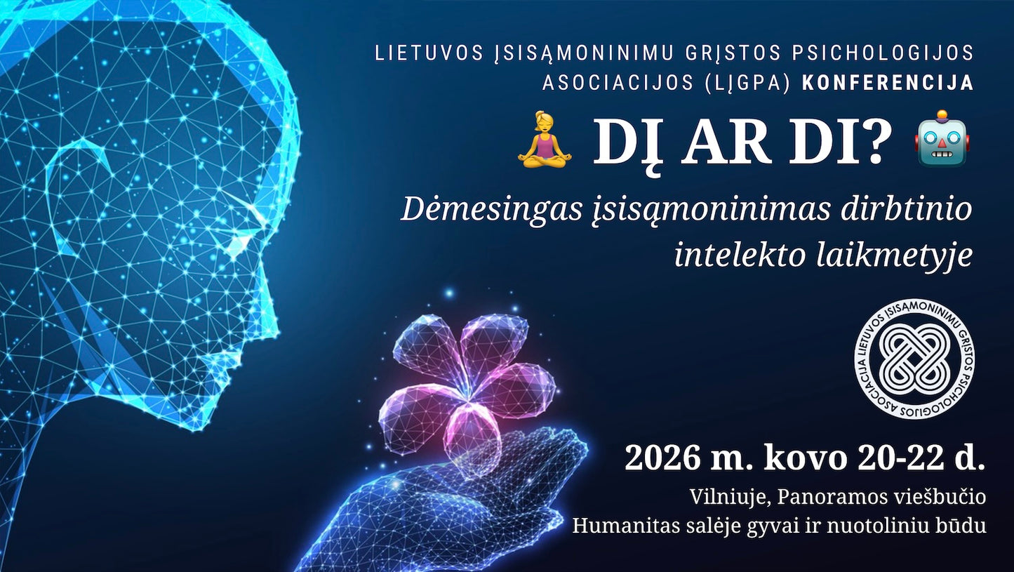 🧘♀️ DĮ AR DI? 🤖 Dėmesingas įsisąmoninimas dirbtinio intelekto laikmetyje | Konferencija vyks 2026 m. kovo 20-22 d.