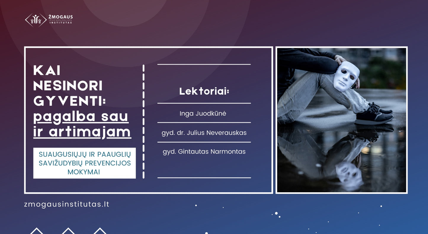 KAI NESINORI GYVENTI: pagalba sau ir artimajam