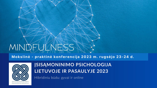 Mokslinė-praktinė konferencija Įsisąmoninimo psichologija Lietuvoje ir pasaulyje 2023