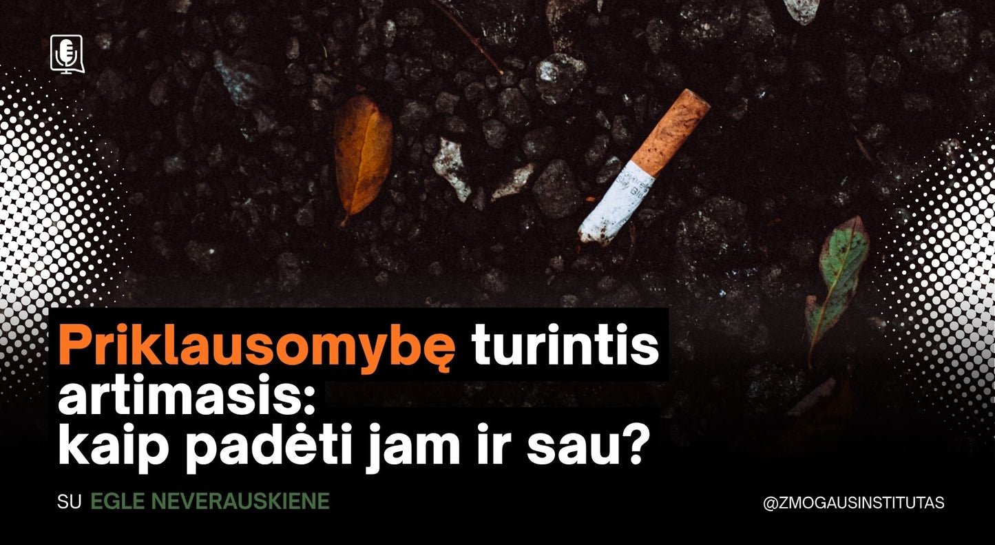 Priklausomybę turintis artimasis: kaip padėti jam ir sau? | Mokymai vyks: 2026 m. birželio 18 d.