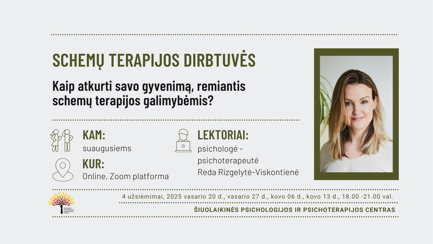 SCHEMŲ TERAPIJOS DIRBTUVĖS 4 užsiėmimų ciklas “Kaip atkurti savo gyvenimą remiantis schemų terapijos galimybėmis?” | Mokymai vyks vasario-kovo mėn.