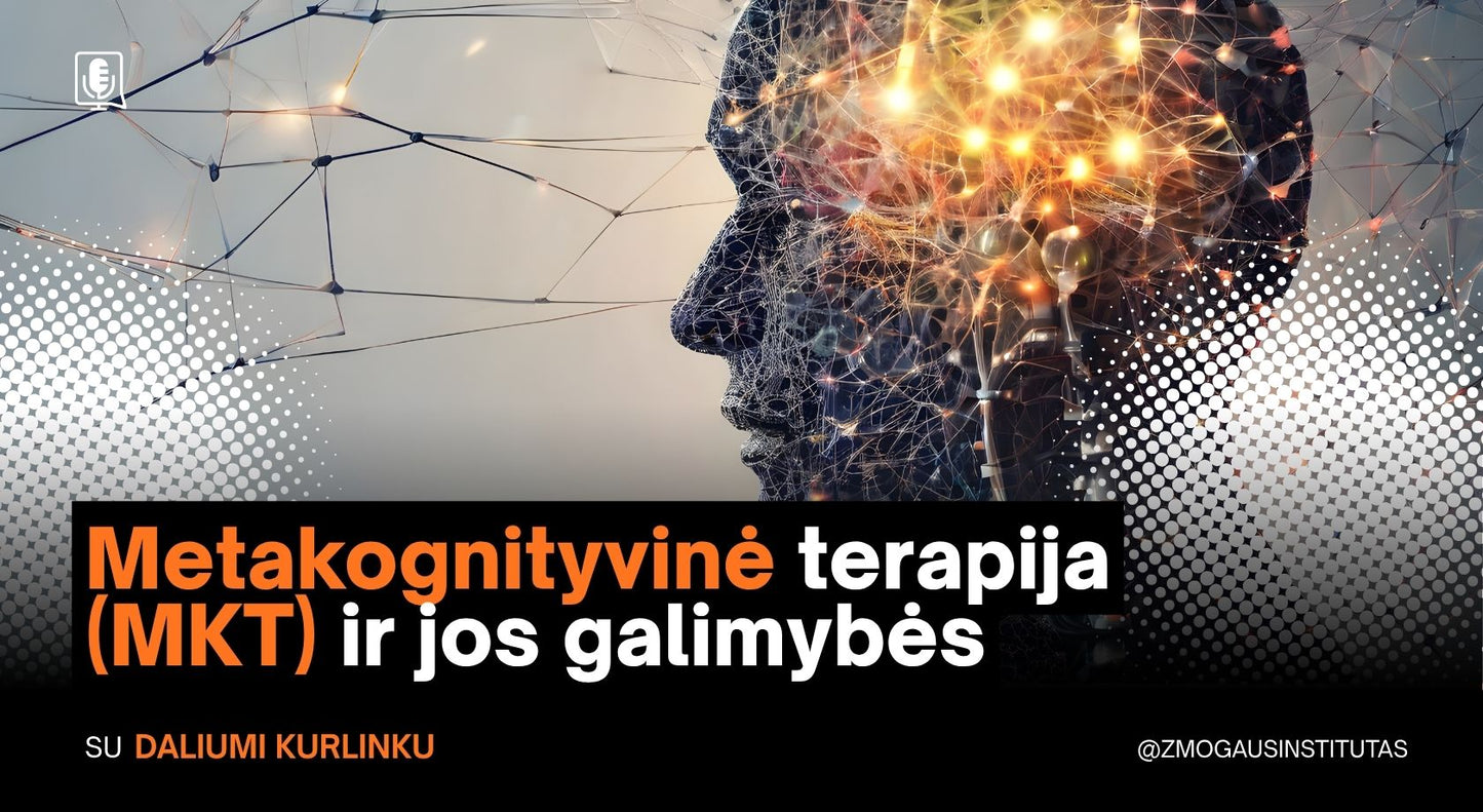 Metakognityvinė terapija (MKT) ir jos galimybės | Mokymai vyks 2026 m. gegužės 14 d.