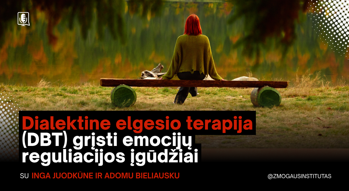 Dialektine elgesio terapija (DBT) grįsti emocijų reguliacijos įgūdžiai | Mokymai vyks 2026 m. lapkričio 18, 25 d. ir gruodžio 2, 9 d.