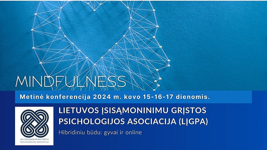 Lietuvos įsisąmoninimu grįstos psichologijos asociacijos (LĮGPA) metinė konferencija 2024